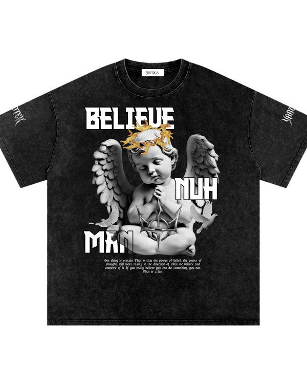 Believe Nuh Man Graphic Tee